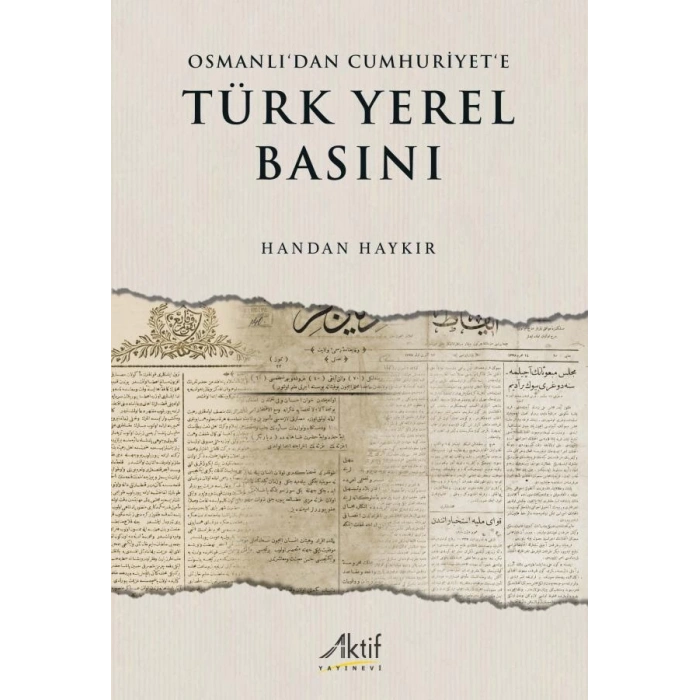 Osmanlıdan Cumhuriyete Türk Yerel Basını
