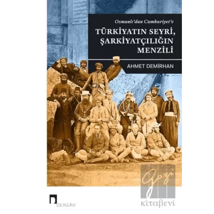 Osmanlıdan Cumhuriyete Türkiyatın Seyri Şarkiyatçılığın Menzili