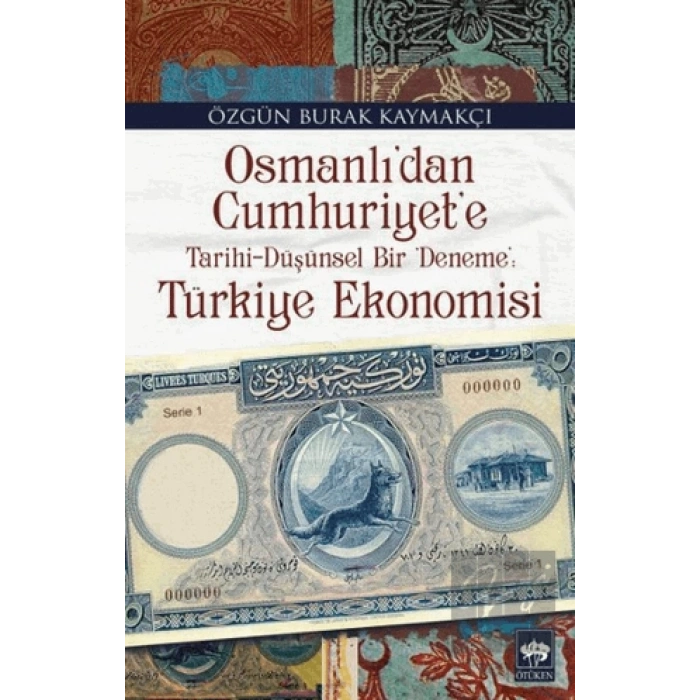 Osmanlıdan Cumhuriyete Türkiye Ekonomisi