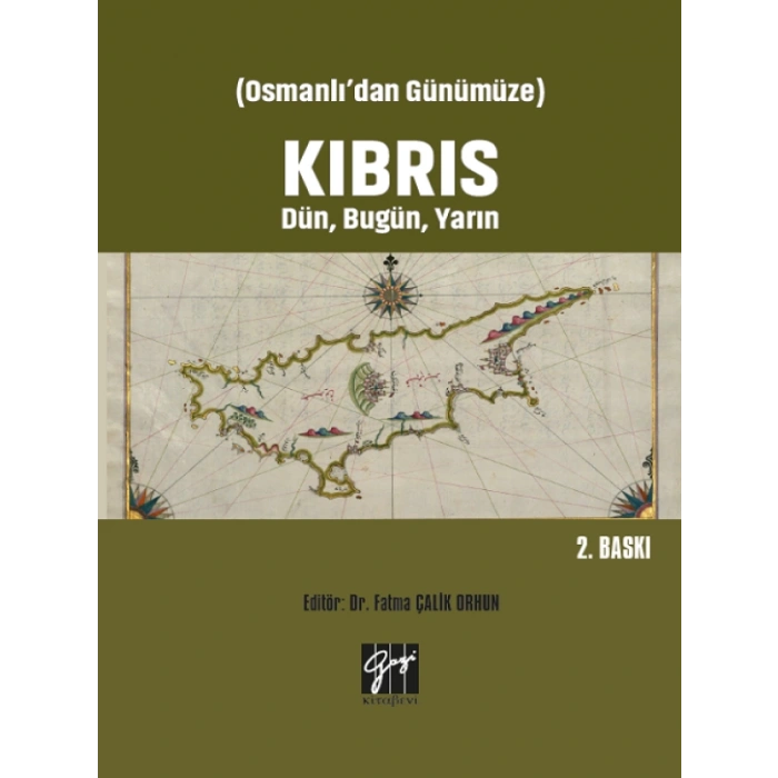 Osmanlıdan Günümüze Kıbrıs Dün, Bugün, Yarın - Dr. Fatma Çalik Orhun