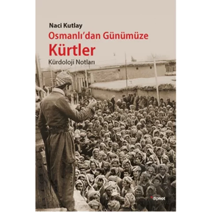 Osmanlıdan Günümüze Kürtler: Kürdoloji Notlar