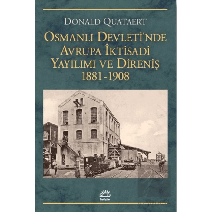 Osmanlı Devletinde Avrupa İktisadi Yayılımı ve Direnişi 1881 - 1908
