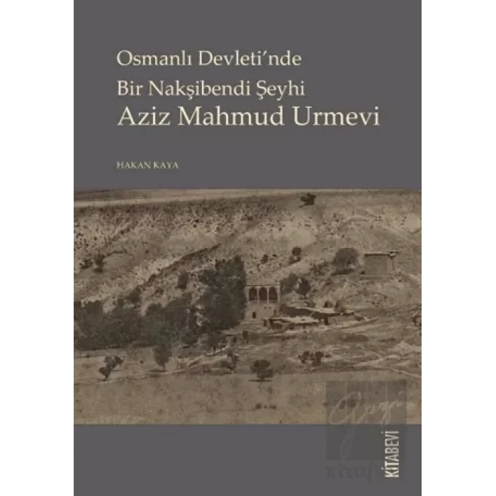 Osmanlı Devletinde Bir Nakşibendi Şeyhi Azi Mahmud Urmevi