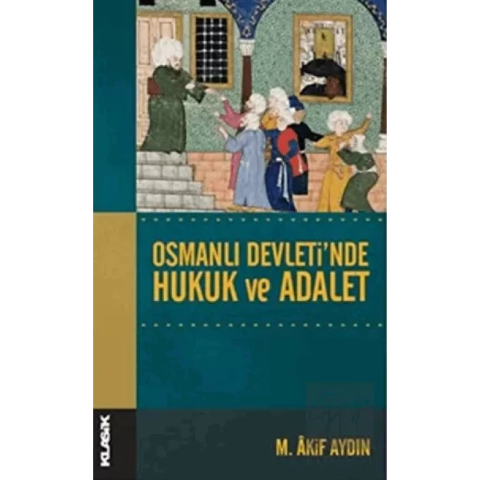 Osmanlı Devletinde Hukuk ve Adalet