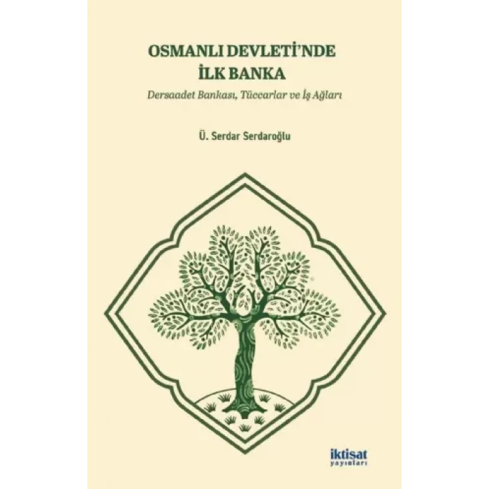 OSMANLI DEVLETİ’NDE İLK BANKA - Dersaadet Bankası, Tüccarlar ve İş Ağları