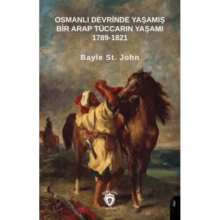 Osmanlı Devrinde Yaşamış Bir Arap Tüccarın Yaşamı 1789-1821