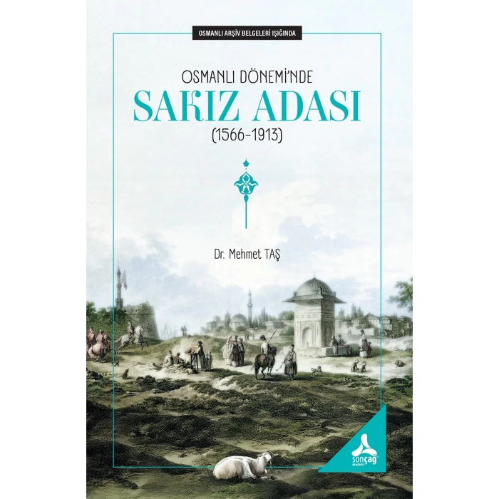 Osmanlı Dönemi’nde Sakız Adası (1566-1913)