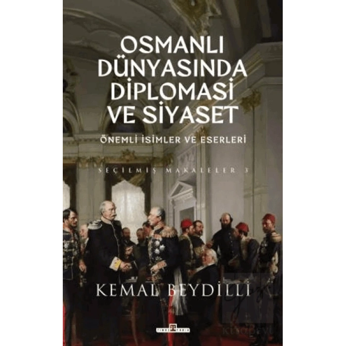 Osmanlı Dünyasında Diplomasi ve Siyaset