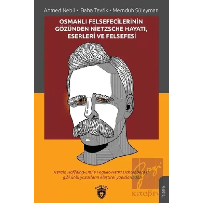 Osmanlı Felsefecilerinin Gözünden Nietzsche Hayatı Eserleri ve Felsefesi