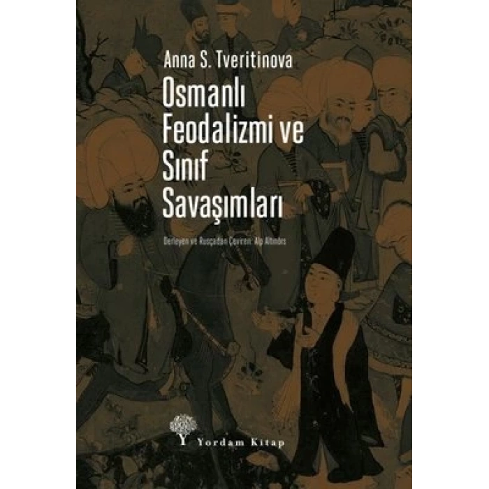 Osmanlı Feodalizmi ve Sınıf Savaşımları