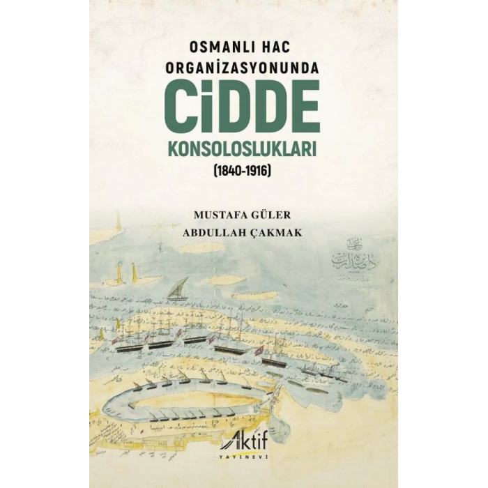Osmanlı Hac Organizasyonunda Cidde Konsoloslukları (1840-1916)