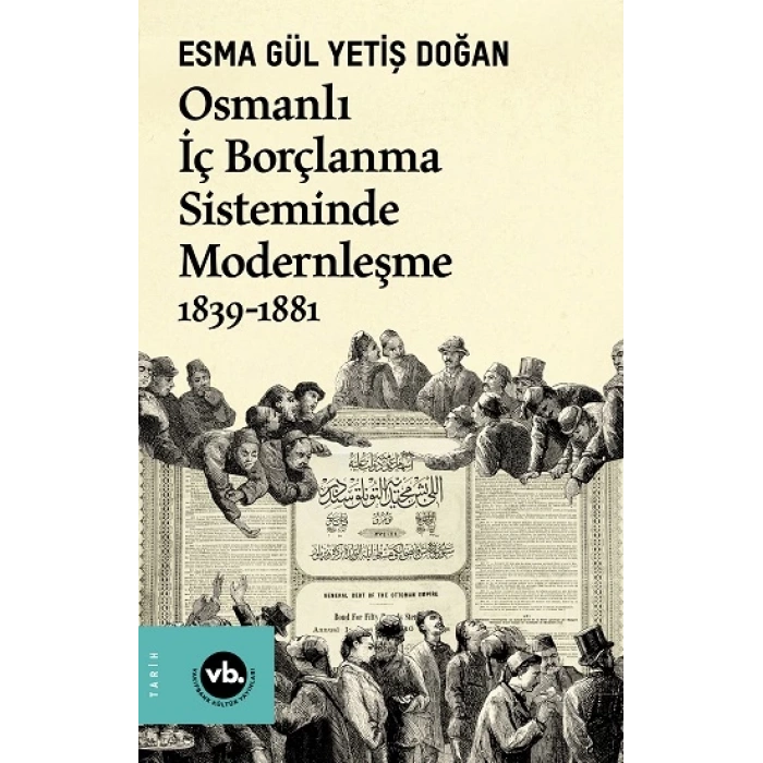 Osmanlı İç Borçlanma Sisteminde Modernleşme 1839-1881