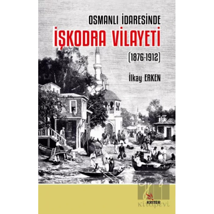 Osmanlı İdaresinde İşkodra Vilayeti (1876-1912)