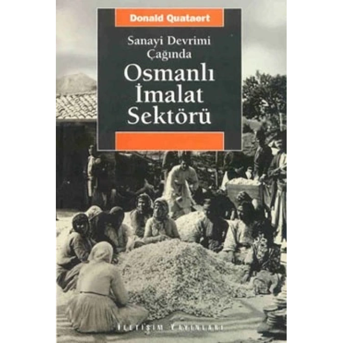Osmanlı İmalat Sektörü: Sanayi Devrimi Çağında