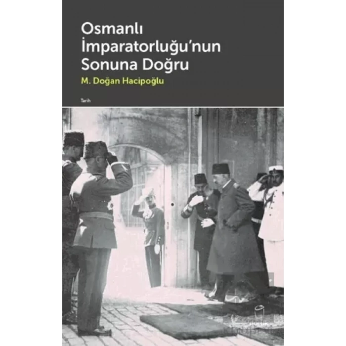 Osmanlı İmparatorluğunun Sonuna Doğru