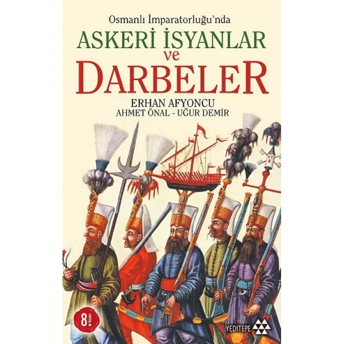 Osmanlı İmparatorluğu’nda Askeri İsyanlar ve Darbeler