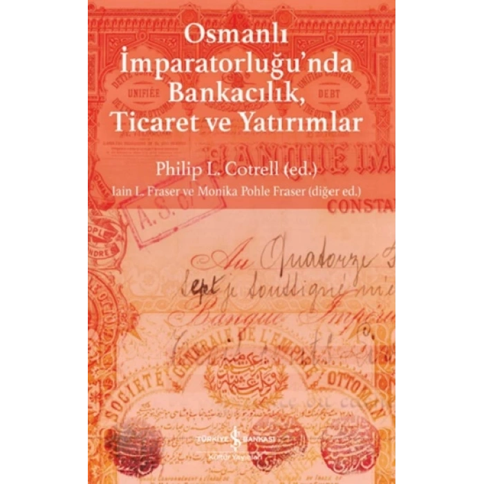 Osmanlı İmparatorluğu’nda Bankacılık, Ticaret ve Yatırımlar