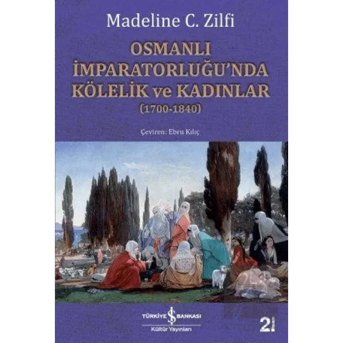Osmanlı İmparatorluğu’nda Kölelik ve Kadınlar (1700-1840)