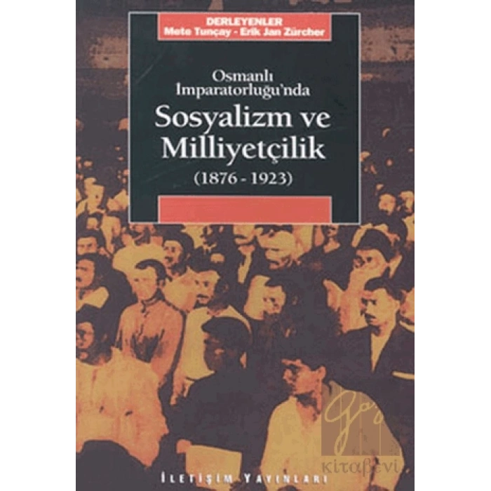 Sosyalizm ve Milliyetçilik: Osmanlı İmparatorluğunda 1876 1923