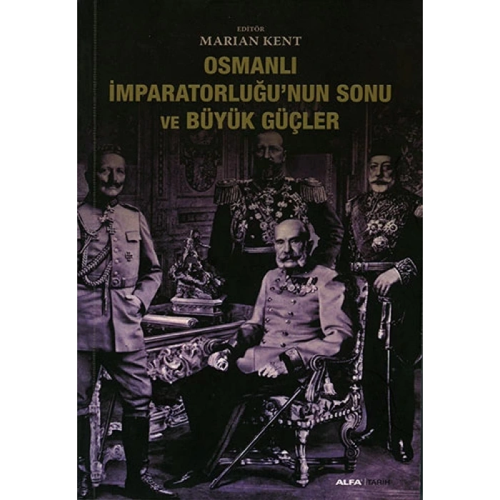 Osmanlı İmparatorluğunun Sonu ve Büyük Güçler