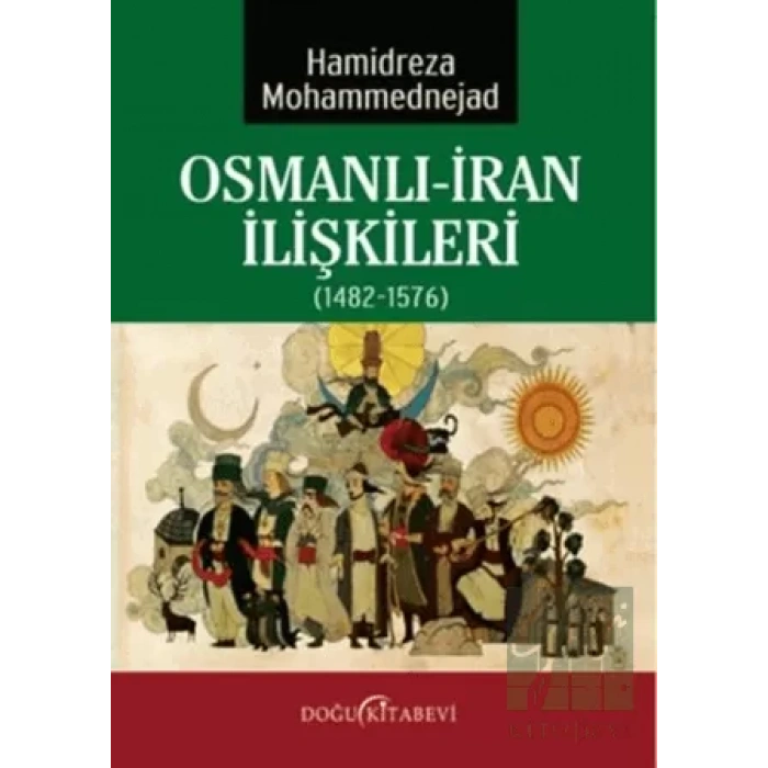 Osmanlı-İran İlişkileri (1482-1576)