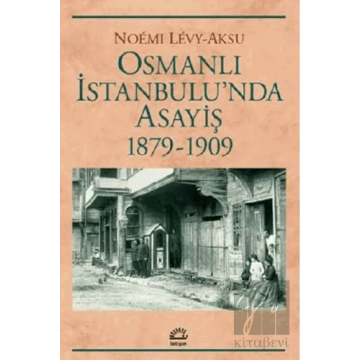 Osmanlı İstanbulunda Asayiş 1879 1909