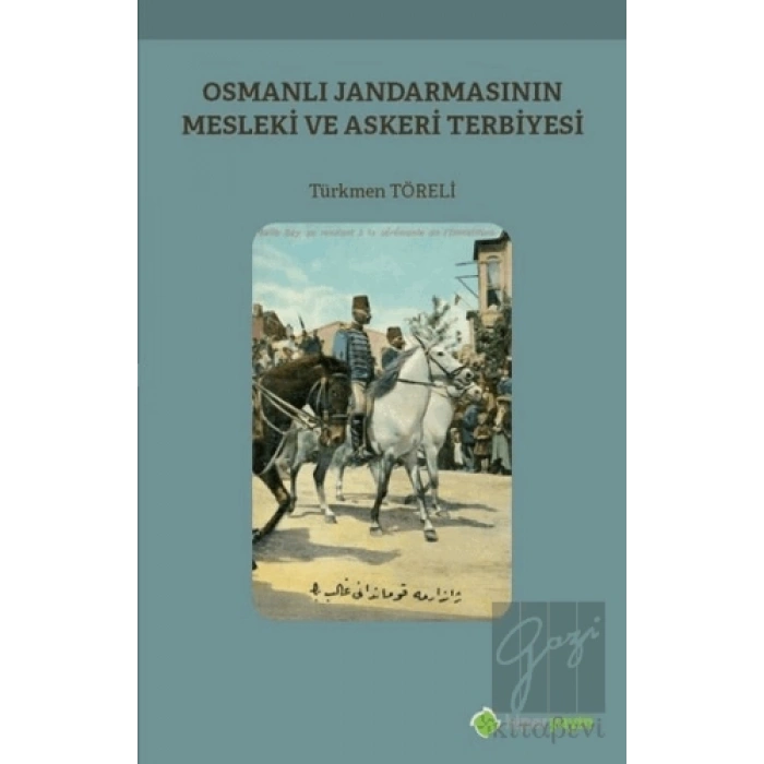 Osmanlı Jandarmasının Mesleki ve Askeri Terbiyesi
