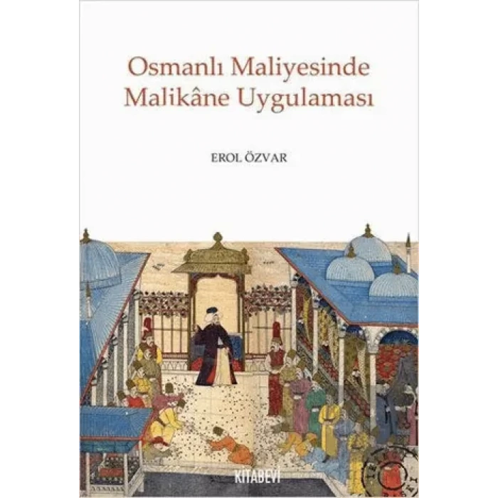 Osmanlı Maliyesinde Malikane Uygulaması
