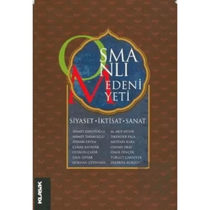 Osmanlı Medeniyeti Siyaset, İktisat, Sanat