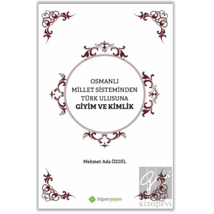 Osmanlı Millet Sisteminden Türk Ulusuna Giyim ve Kimlik