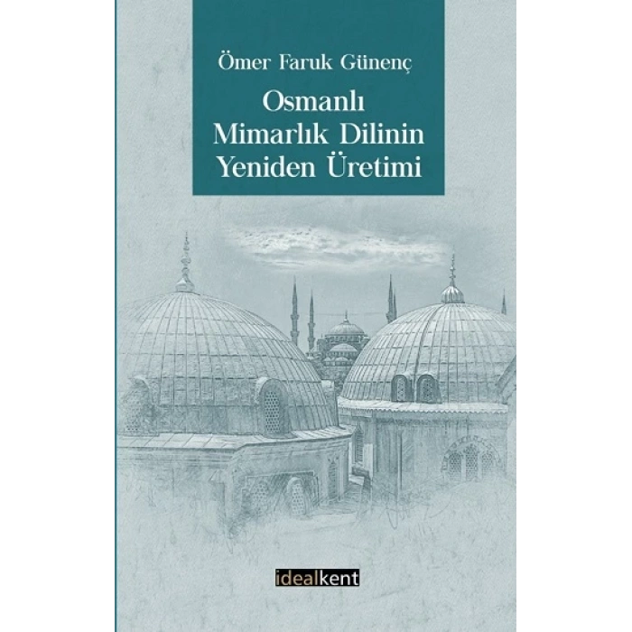 Osmanlı Mimarlık Dilinin Yeniden Üretimi