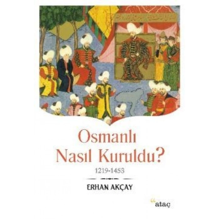 Osmanlı Nasıl Kuruldu?