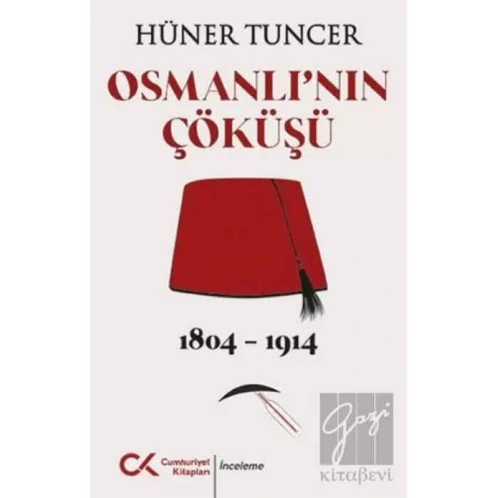 Osmanlının Çöküşü 1804 - 1914