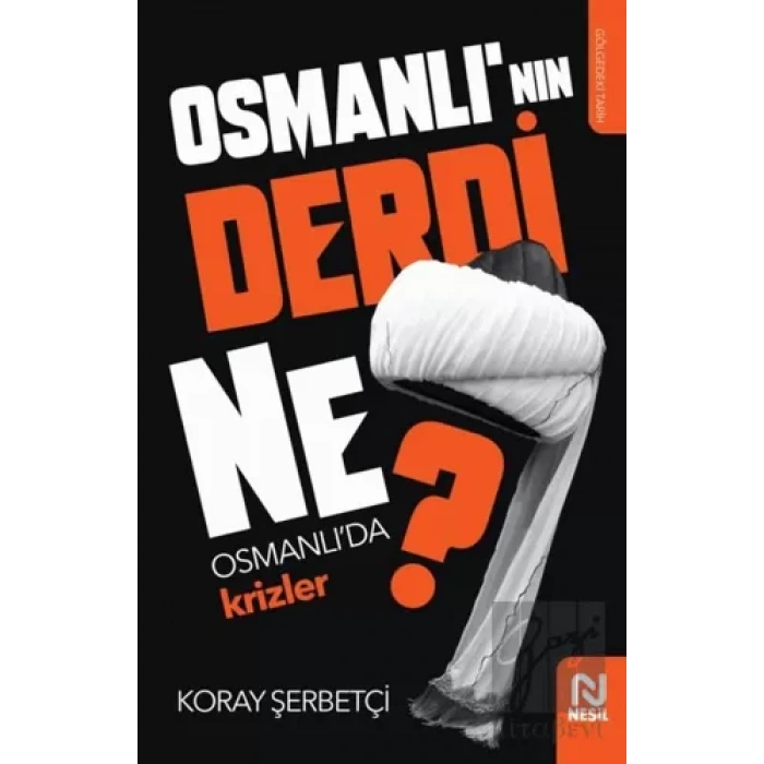 Osmanlının Derdi Ne?