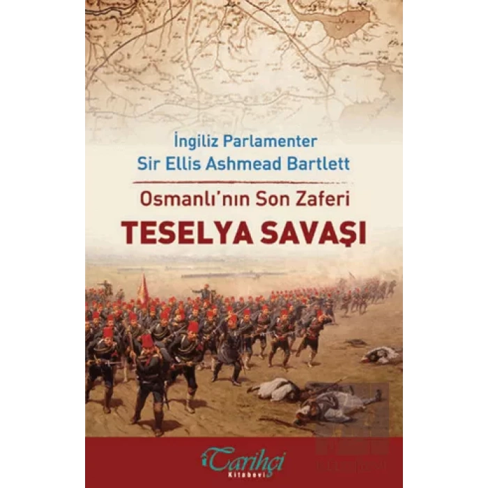 Osmanlının Son Zaferi - Teselya Savaşı