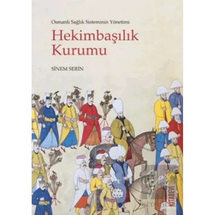 Osmanlı Sağlık Sisteminin Yönetimi - Hekimbaşılık Kurumu