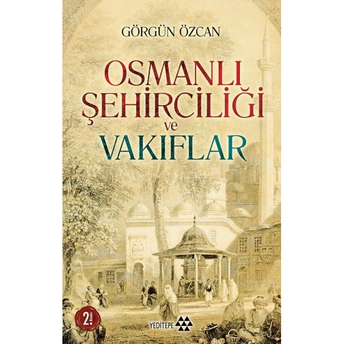 Osmanlı Şehirciliği ve Vakıflar