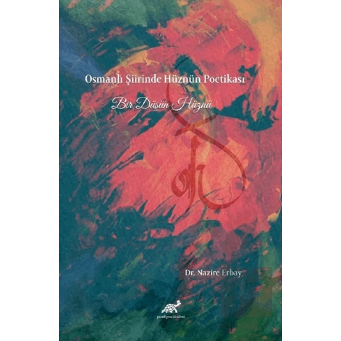 Osmanlı Şiirinde Hüznün Poetikası Bir Düşün Hüznü