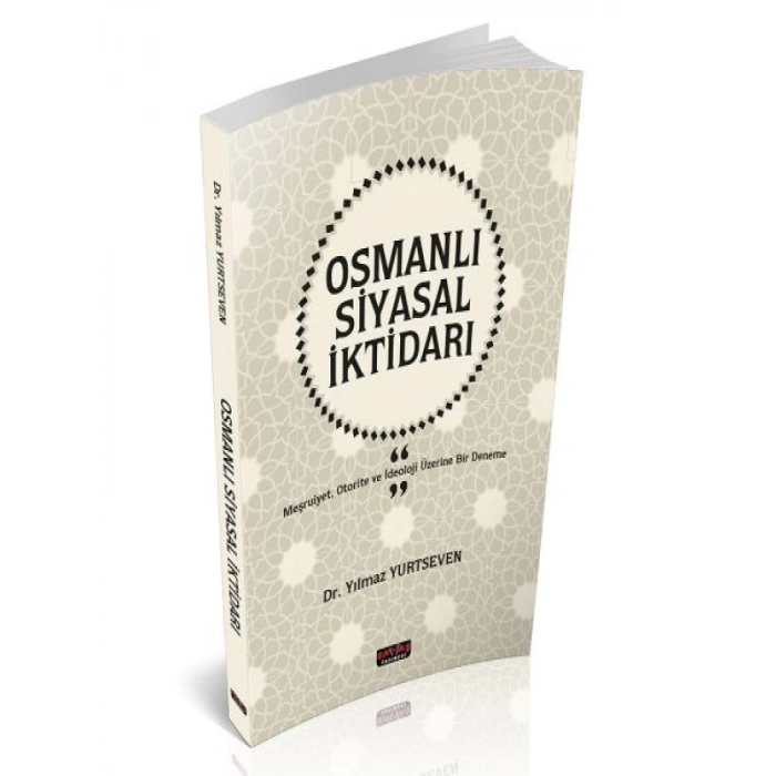 Osmanlı Siyasal İktidarı - Yılmaz Yurtseven