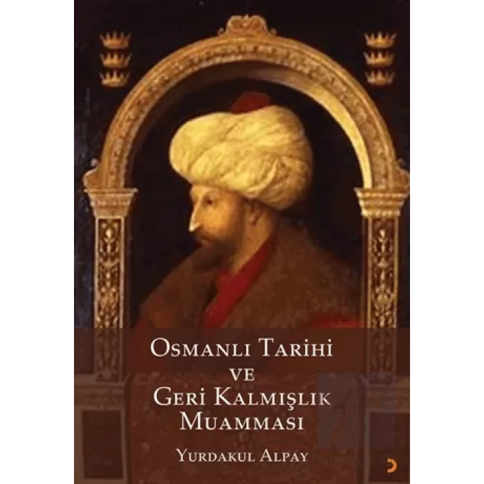 Osmanlı Tarihi ve Geri Kalmışlık Muamması