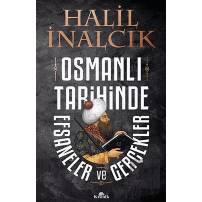 Osmanlı Tarihinde Efsaneler ve Gerçekler