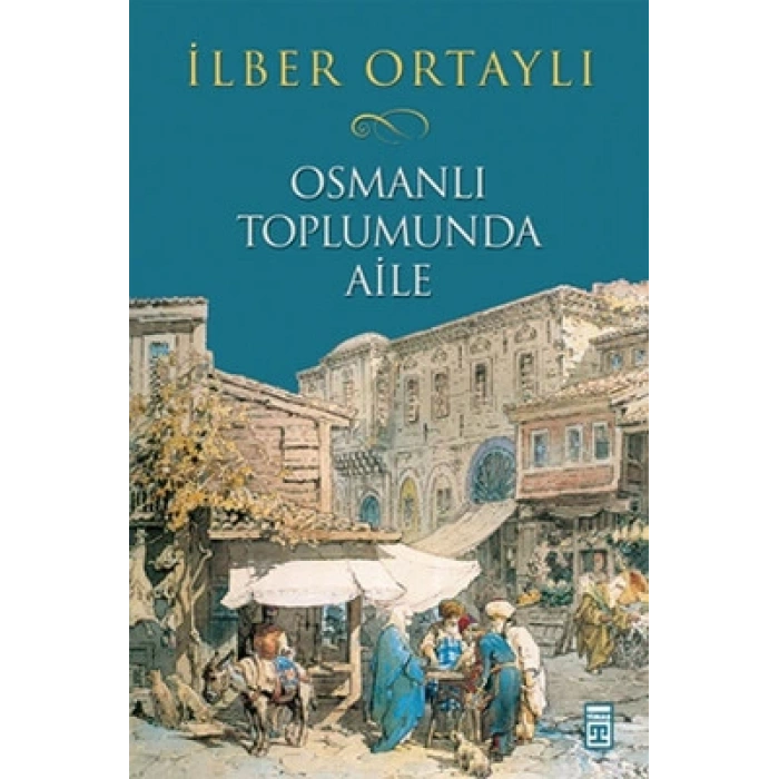 OSMANLI TOPLUMUNDA AİLE