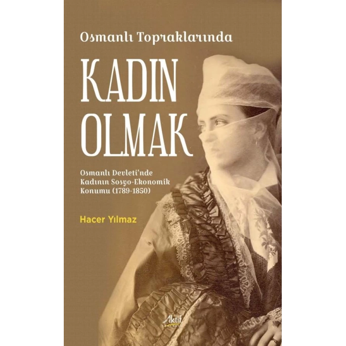 Osmanlı Topraklarında Kadın Olmak