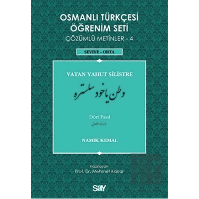 Osmanlı Türkçesi Öğrenim Seti 4 - Vatan Yahut Silistre - Dört Fasıl - Çözümlü Metinler 4