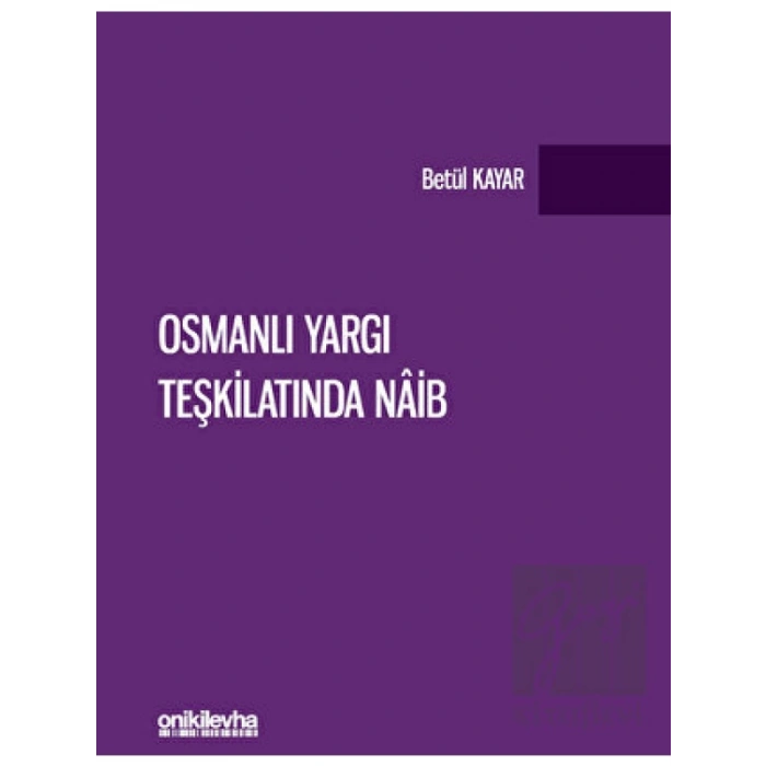 Osmanlı Yargı Teşkilatında Naib