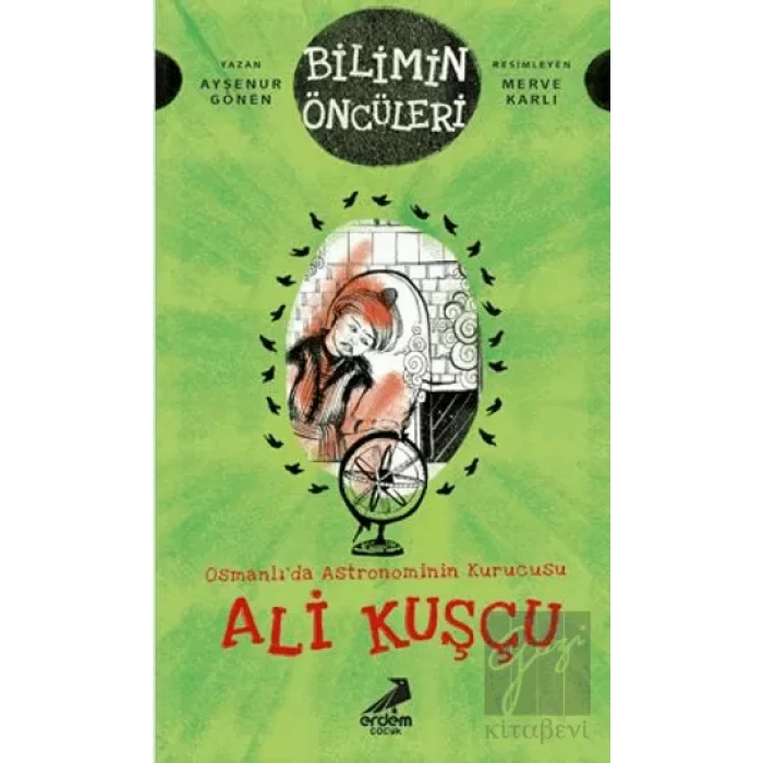 Osmanlı’da Astronominin Kurucusu Ali Kuşçu - Bilimin Öncüleri