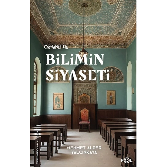 Osmanlı’da Bilimin Siyaseti
