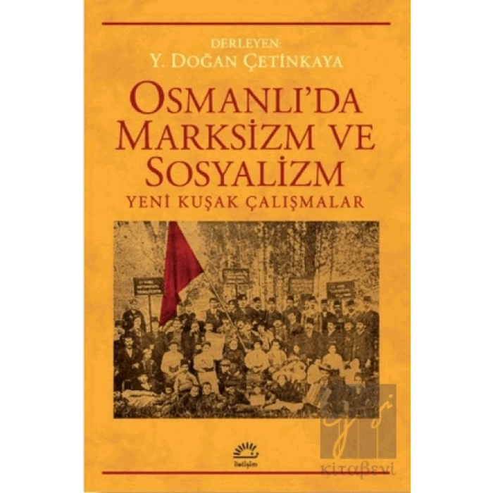 Osmanlıda Marksizm ve Sosyalizm: Yeni Kuşak Çalışmalar