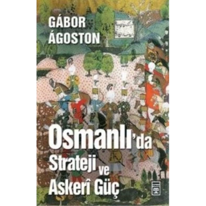 Osmanlı’da Strateji ve Askeri Güç