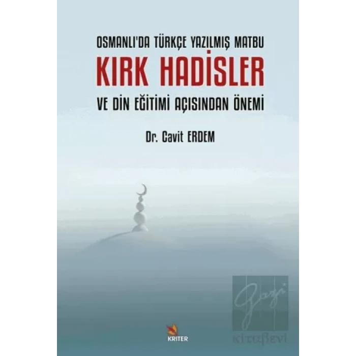 Osmanlı’da Türkçe Yazılmış Matbu Kırk Hadisler ve Din Eğitimi Açısından Önemi